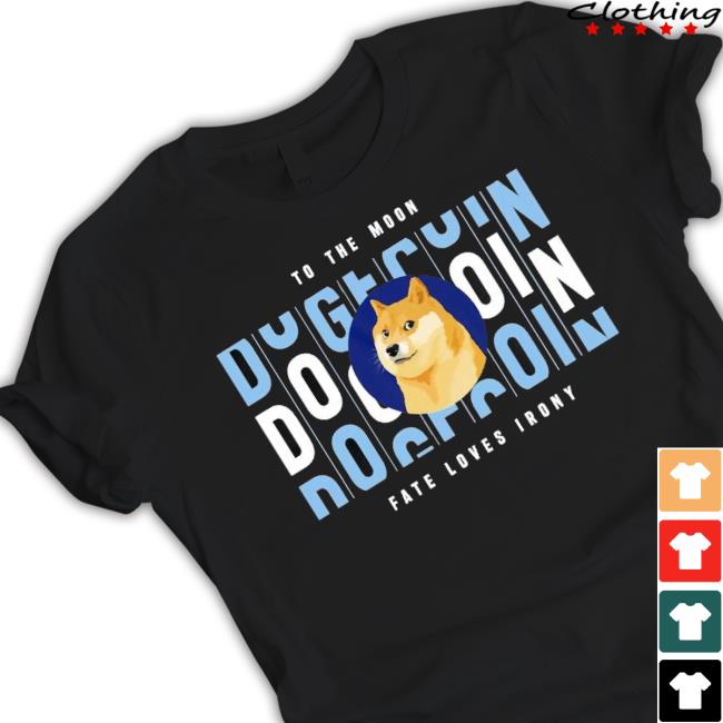 Official To The Moon Dog Fate Loves Irony Shirt Official To The Moon Dog Fate Loves Irony Shirt