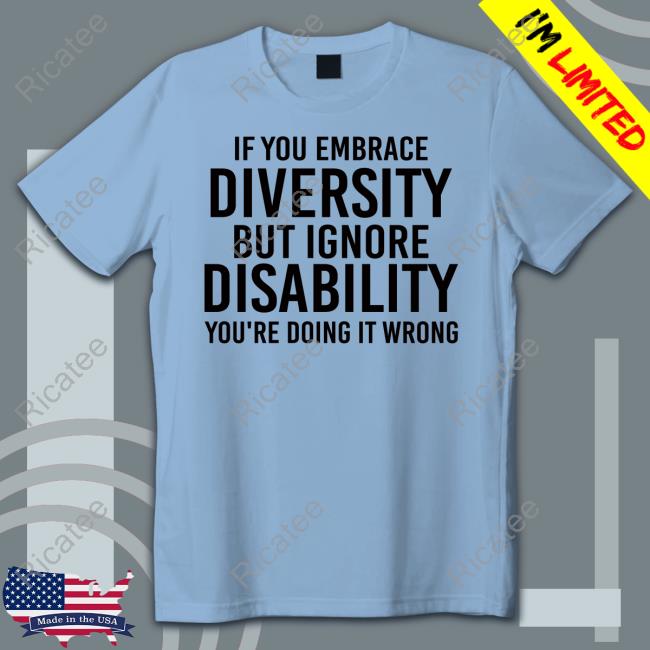 Dr Nadine Gaab Wearing If You Embrace Diversity But Ignore Disability Tee Shirt Dr Nadine Gaab Wearing If You Embrace Diversity But Ignore Disability Tee Shirt