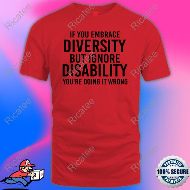 Dr Nadine Gaab Wearing If You Embrace Diversity But Ignore Disability Tee Shirt Dr Nadine Gaab Wearing If You Embrace Diversity But Ignore Disability Tee Shirt