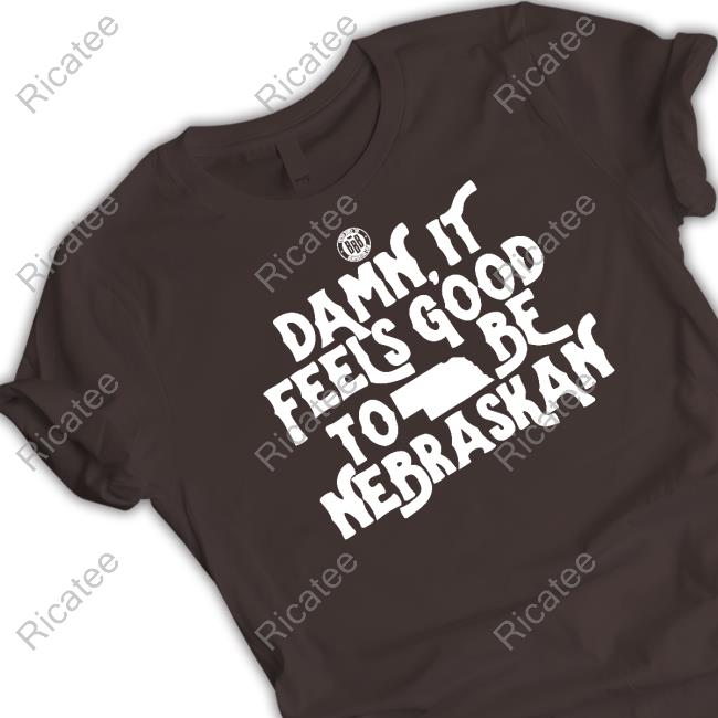 Damn It Feels Good To Be Nebraskan Long Sleeve T Shirt Damn It Feels Good To Be Nebraskan Long Sleeve T Shirt