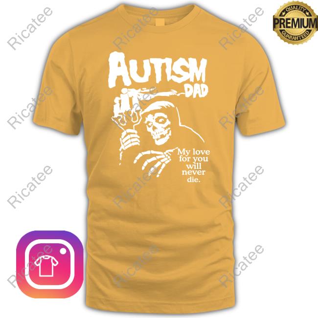 Misfts Autism Dad My Love For You Will Never Die Long Sleeve Shirt Misfts Autism Dad My Love For You Will Never Die Long Sleeve Shirt