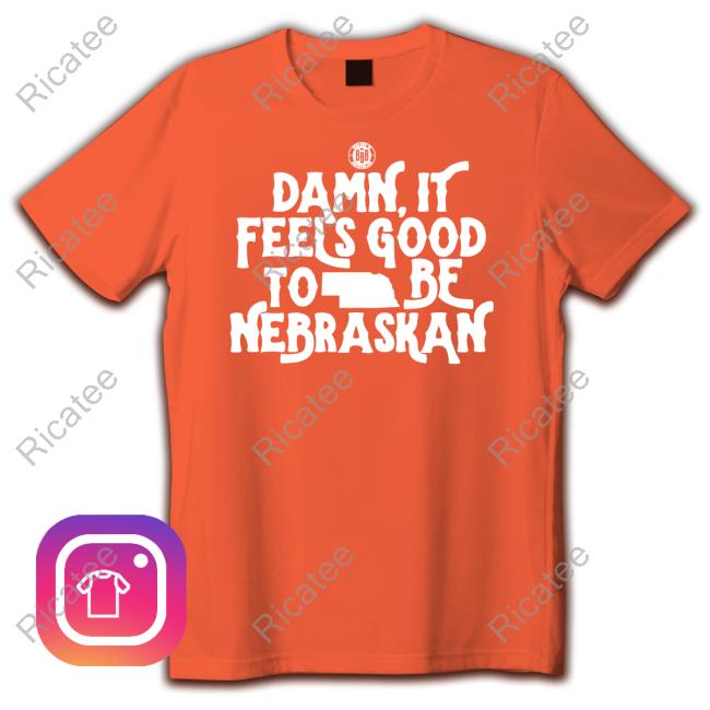 Damn It Feels Good To Be Nebraskan Long Sleeve T Shirt Damn It Feels Good To Be Nebraskan Long Sleeve T Shirt