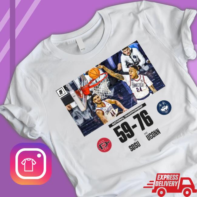 2023 National Championship Sdsu 59 Vs Uconn 76 Final shirt 2023 National Championship Sdsu 59 Vs Uconn 76 Final shirt