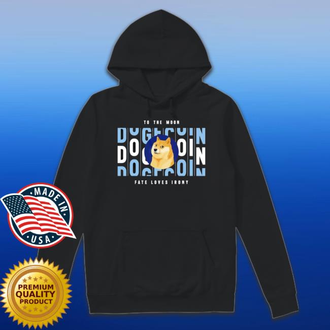 Official To The Moon Dog Fate Loves Irony Shirt Official To The Moon Dog Fate Loves Irony Shirt