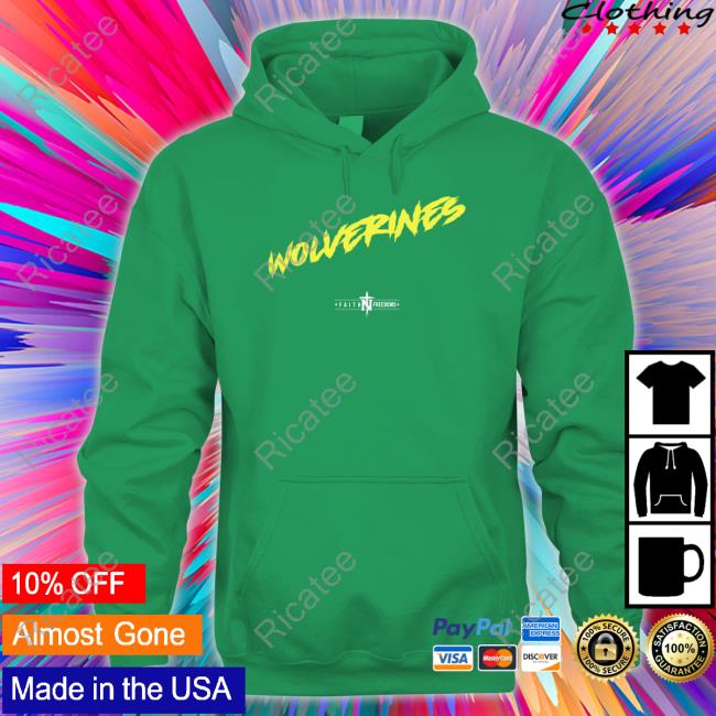 Wolverines Faithnfreedoms Shirt, T Shirt, Hoodie, Sweater, Long Sleeve T-Shirt And Tank Top Wolverines Faithnfreedoms Shirt, T Shirt, Hoodie, Sweater, Long Sleeve T-Shirt And Tank Top
