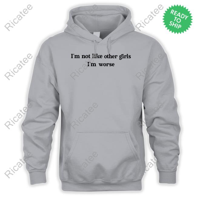 Becca Moore I'm Not Like Other Girls I'm Worse Tee Becca Moore I'm Not Like Other Girls I'm Worse Tee