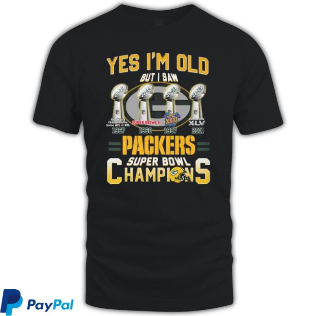 Yes I’M Old But I Saw Green Bay Packers Super Bowl Champions 1967 2011 Shirt Yes I’M Old But I Saw Green Bay Packers Super Bowl Champions 1967 2011 Shirt