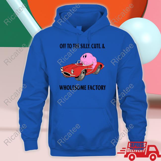 Off To The Silly Cute & Wholesome Factory Tee Shirt Off To The Silly Cute & Wholesome Factory Tee Shirt