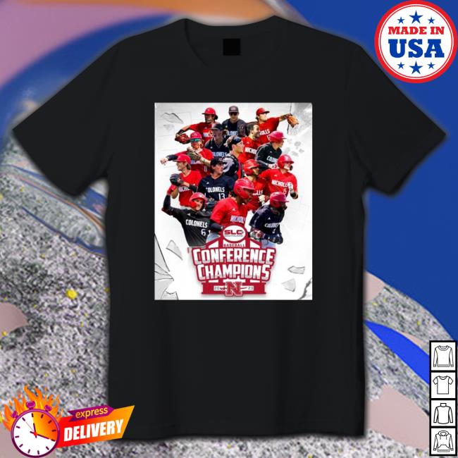 Nicholls Colonels 2023 Southland Conference Baseball Champions shirt, hoodie, tank top, sweater and long sleeve t-shirt Nicholls Colonels 2023 Southland Conference Baseball Champions shirt, hoodie, tank top, sweater and long sleeve t-shirt