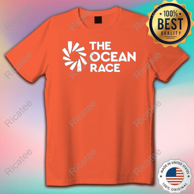 The Ocean Race shirt, hoodie, tank top, sweater and long sleeve t-shirt The Ocean Race shirt, hoodie, tank top, sweater and long sleeve t-shirt