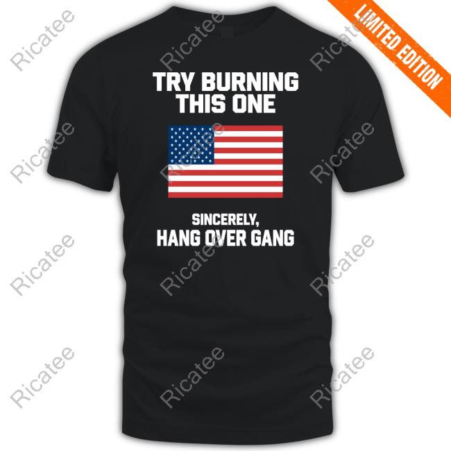 Tom Macdonald Try Burning This One Sincerely Hang Over Gang Shirt, T Shirt, Hoodie, Sweater, Long Sleeve T-Shirt And Tank Top Tom Macdonald Try Burning This One Sincerely Hang Over Gang Shirt, T Shirt, Hoodie, Sweater, Long Sleeve T-Shirt And Tank Top