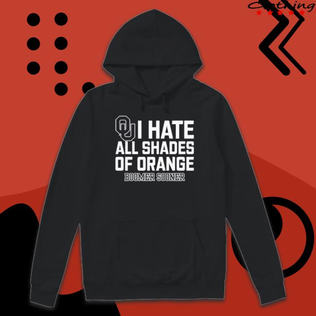 I Hate All Shades Of Orange Shirt I Hate All Shades Of Orange Shirt