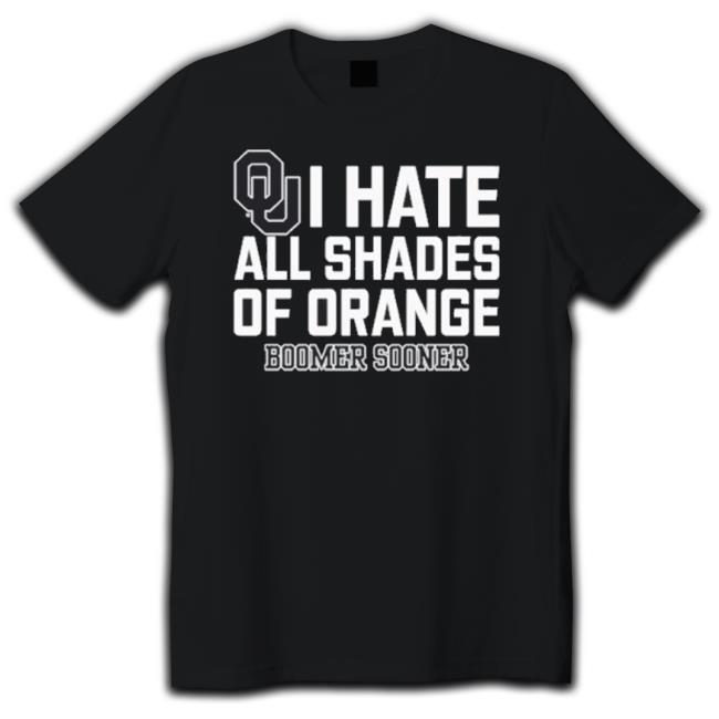 I Hate All Shades Of Orange Shirt I Hate All Shades Of Orange Shirt