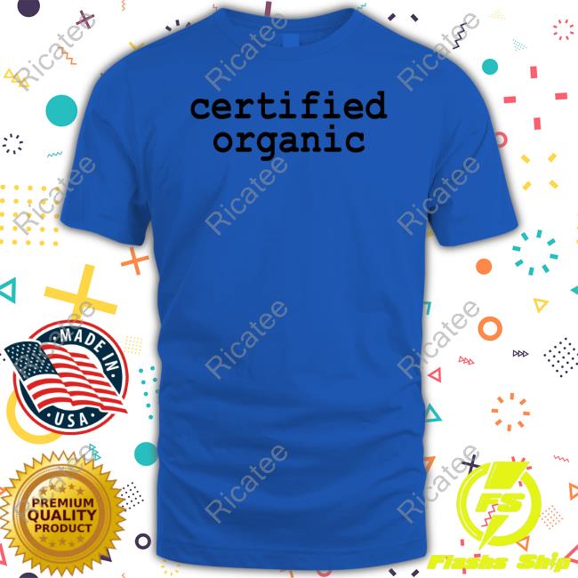 Internet Hall Of Fame Certified Organic Shirt Internet Hall Of Fame Certified Organic Shirt