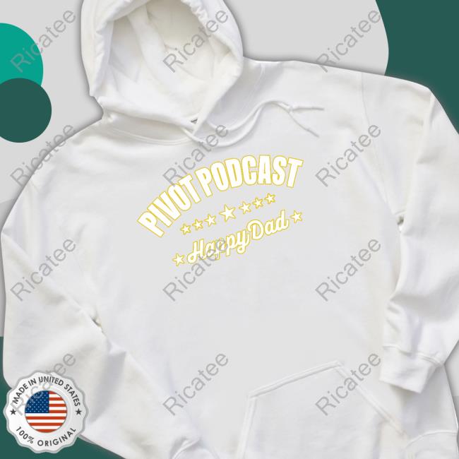 Happydad Pivot Podcast Happy Dad Shirt Happydad Pivot Podcast Happy Dad Shirt