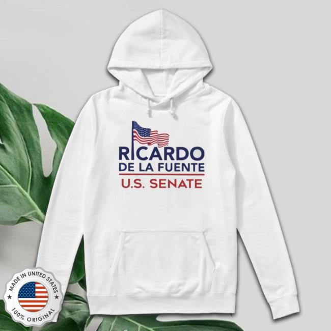 Ricardo De La Fuente Us Senate 2023 shirt Ricardo De La Fuente Us Senate 2023 shirt