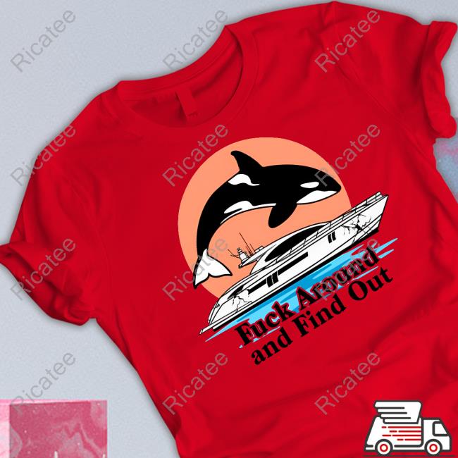 Fuck Around And Find Out Orca Sweatshirt Fuck Around And Find Out Orca Sweatshirt