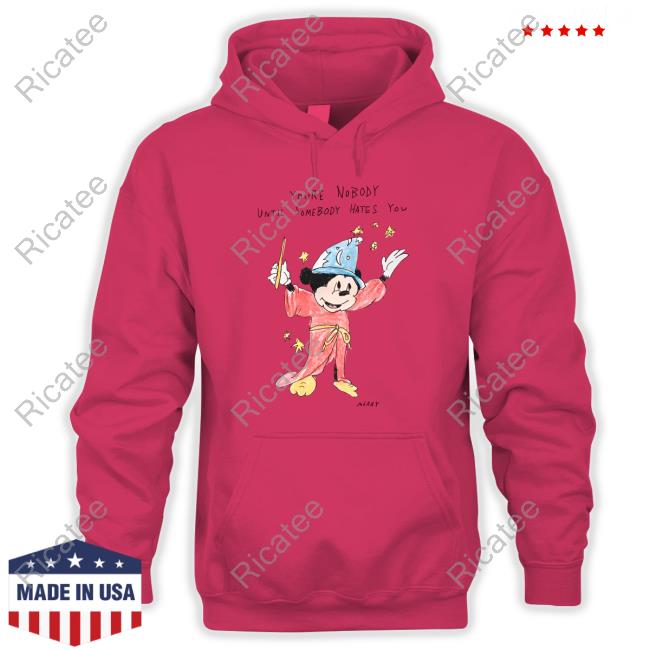 Matt Gray Youre Nobody Until Somebody Hates You Hoodie Matt Gray Youre Nobody Until Somebody Hates You Hoodie