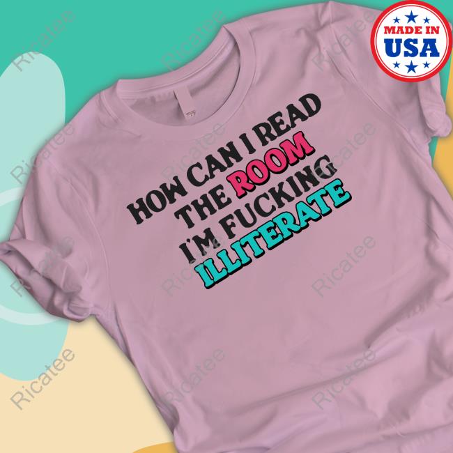 How Can I Read The Room, I'm Fucking Illiterate Tank Top How Can I Read The Room, I'm Fucking Illiterate Tank Top