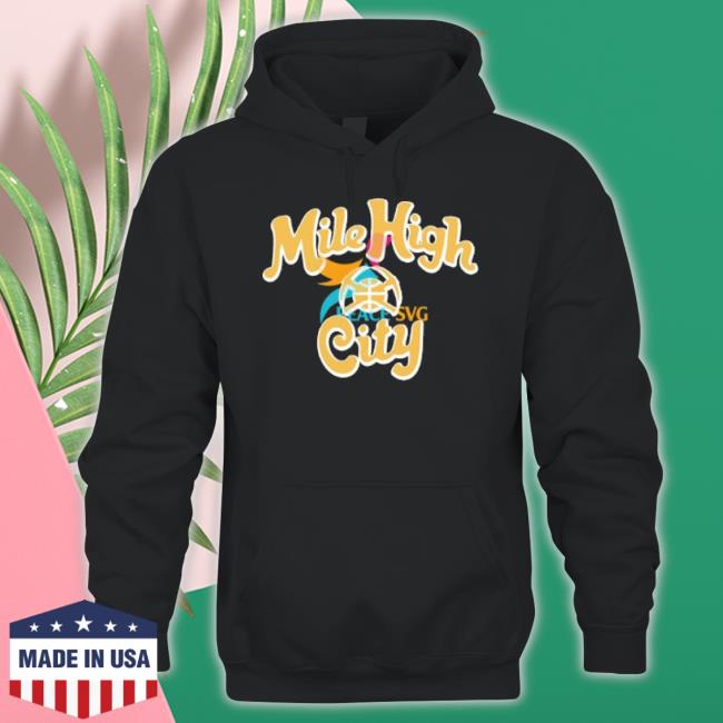 Mile High City Denver Nuggets shirt Mile High City Denver Nuggets shirt