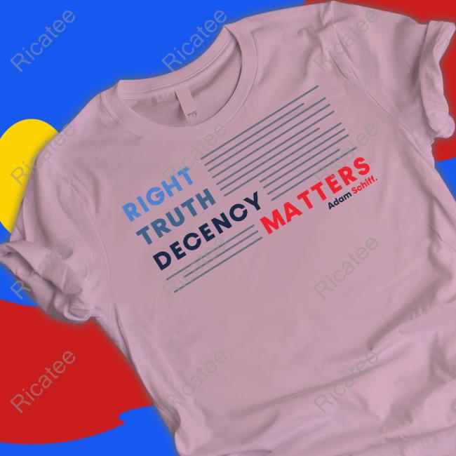 Adamschiff Right, Truth, Decency Matters Hoodied Sweatshirt