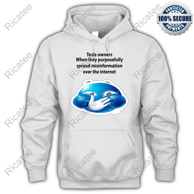 Official Tesla Owners When They Purposefully Spread Misinformation Over The Internet T Shirt Official Tesla Owners When They Purposefully Spread Misinformation Over The Internet T Shirt
