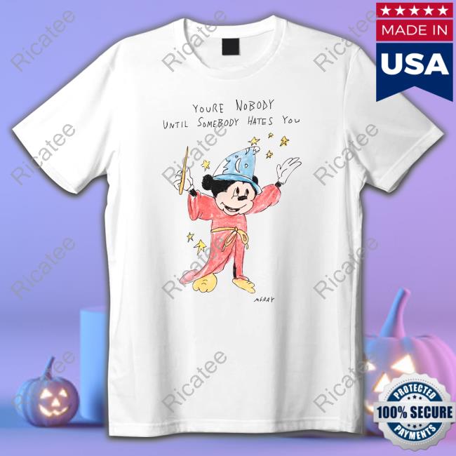 Matt Gray Youre Nobody Until Somebody Hates You Hoodie Matt Gray Youre Nobody Until Somebody Hates You Hoodie