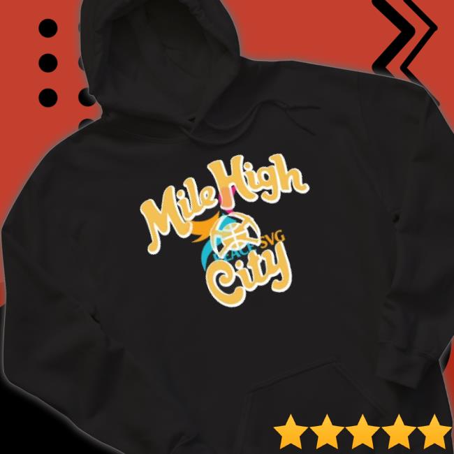 Mile High City Denver Nuggets shirt Mile High City Denver Nuggets shirt