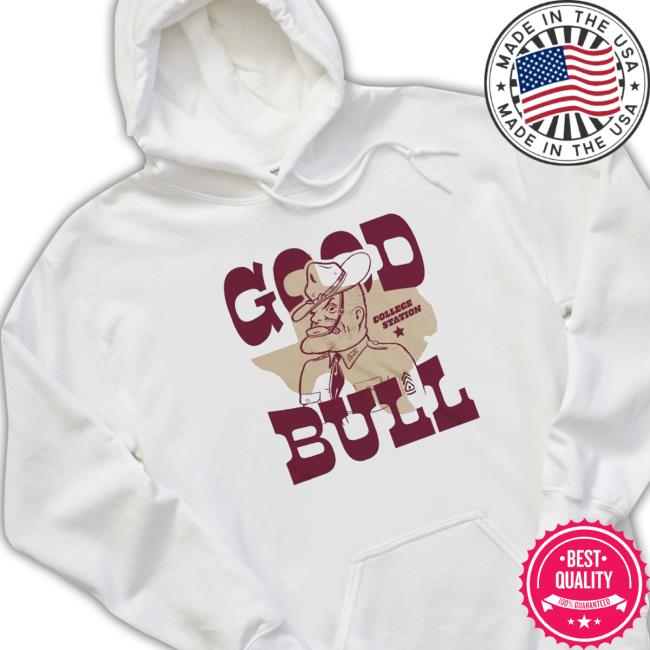 Official Texas A&M Ol Sarge Good Bull Shirt Official Texas A&M Ol Sarge Good Bull Shirt