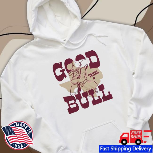 Official Texas A&M Ol Sarge Good Bull Shirt Official Texas A&M Ol Sarge Good Bull Shirt