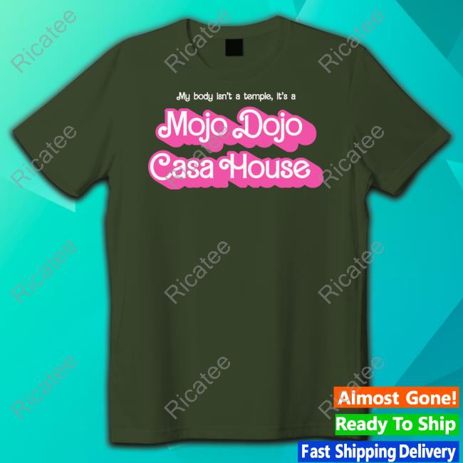 My Body Isn't A Temple It's A Mojo Dojo Casa House Long Sleeve Tee Shirt My Body Isn't A Temple It's A Mojo Dojo Casa House Long Sleeve Tee Shirt