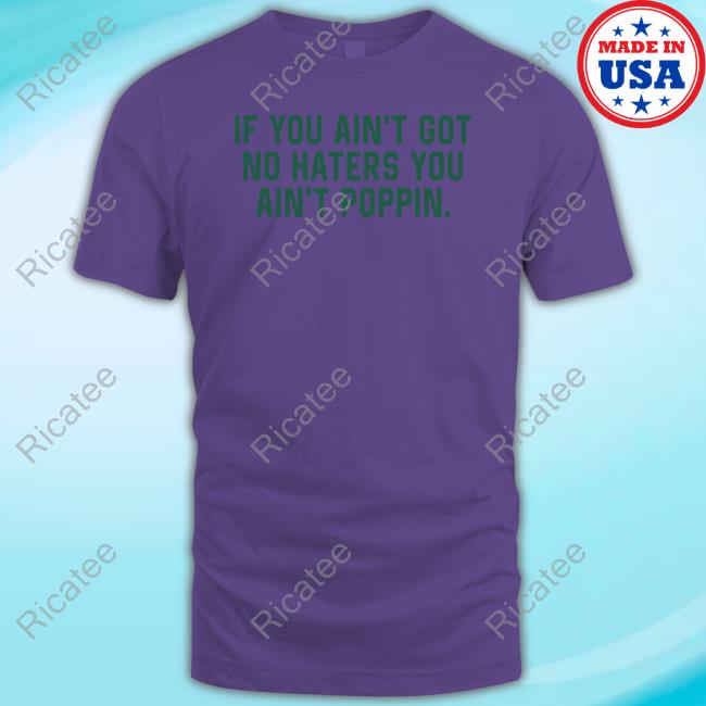 Coach Robert Saleh If You Ain't Got No Haters You Ain't Poppin Long Sleeve Tee Coach Robert Saleh If You Ain't Got No Haters You Ain't Poppin Long Sleeve Tee