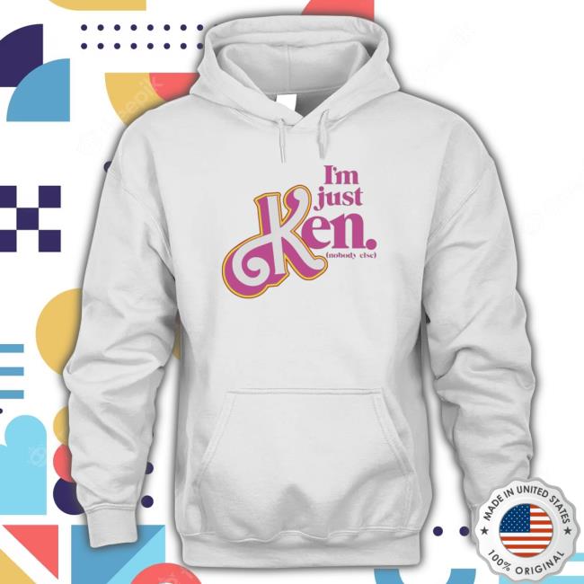 I’M Just Ken Nobody Else 2023 Funny I’M Just Ken Nobody Else 2023 Funny