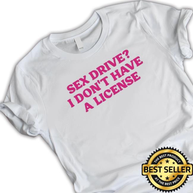 Cyberwifey Sex Drive I Don’T Have A License Hoodie Cyberwifey Sex Drive I Don’T Have A License Hoodie