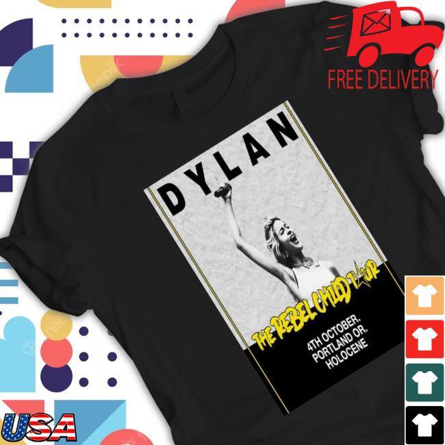 Dylan The Rebel Child Portland Or Holocene October Tour 2023 Hoodie ...