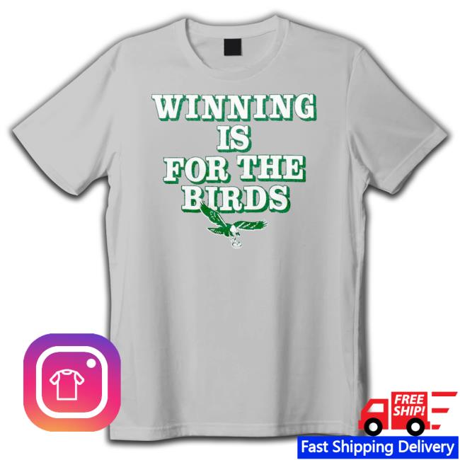 Winning Is For The Birds T-Shirt Winning Is For The Birds T-Shirt