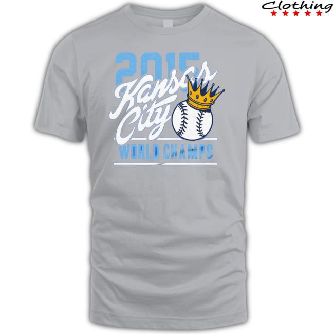 2015 Kansas City Baseball World Champs T Shirts