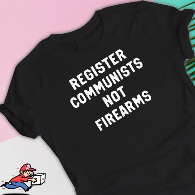Joseph Biggs Register Communists Not Firearms Long Sleeve T Shirt Joseph Biggs Register Communists Not Firearms Long Sleeve T Shirt