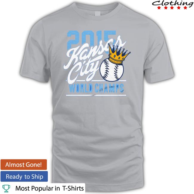 2015 Kansas City Baseball World Champs T Shirts