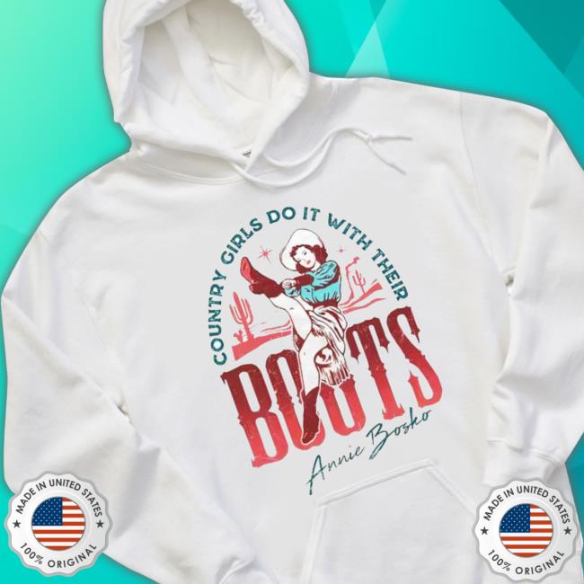Country Girls Do It With Their Boots Annie Bosko Shirt Country Girls Do It With Their Boots Annie Bosko Shirt
