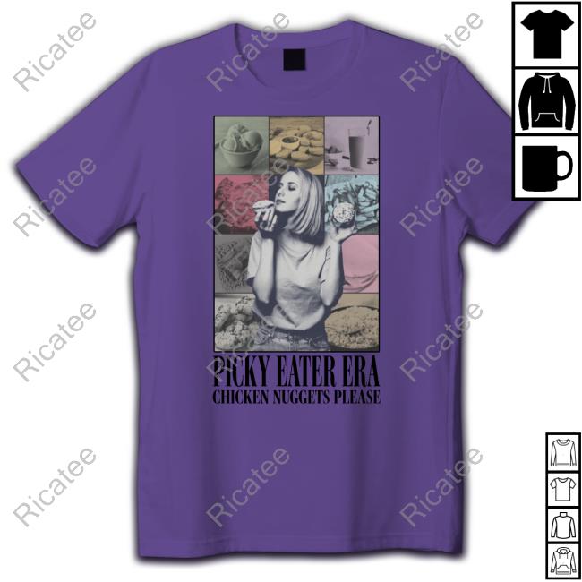 Gotfunny Picky Eater Era Chicken Nuggets Please T Shirt