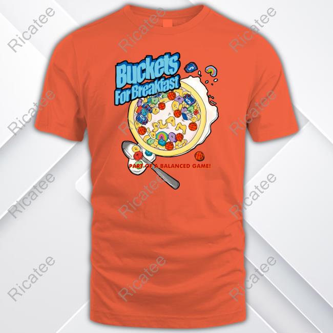 Slamgoods Buckets For Breakfast Part Of A Balanced Game Tee
