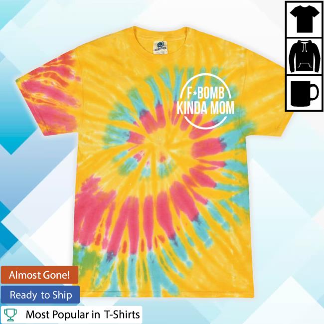 F Bomb Kinda Mom Tie Dye Sweatshirt