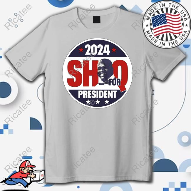 2024 Shaq For President New Shirt