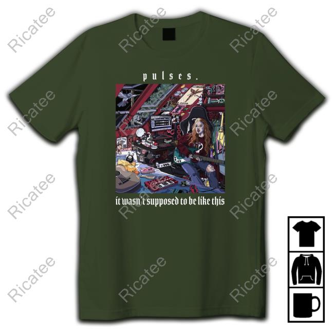 Official Pulses It Wasn't Supposed To Be Like This Tee Shirt