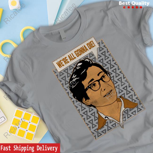 New Rockstars We're All Gonna Die Shirts