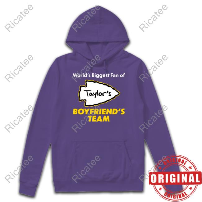 World's Biggest Fan Of Taylor's Boyfriend's Team T Shirt World's Biggest Fan Of Taylor's Boyfriend's Team T Shirt