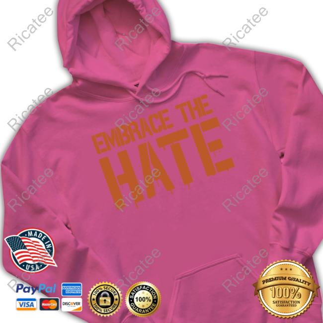 Bluemambaent Store Official Texas Embrace The Hate Hooded Sweatshirt Bluemambaent Store Official Texas Embrace The Hate Hooded Sweatshirt