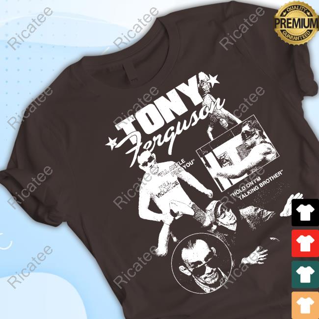 Fullviolence Merch Tony Ferguson I'll Ankle Pick You Hold On I'm Talking Bro Sweatshirt Fullviolence Merch Tony Ferguson I'll Ankle Pick You Hold On I'm Talking Bro Sweatshirt