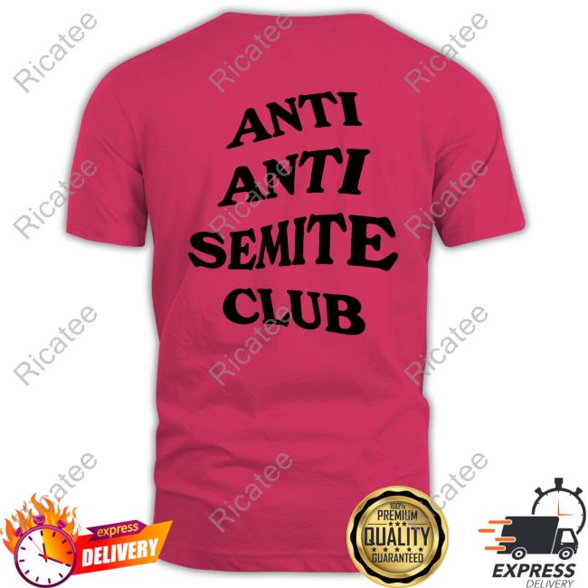 Jewishunpacked Shop Anti Anti Semite Club Shirts